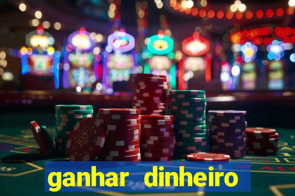 ganhar dinheiro jogando sem depositar